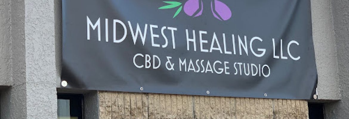 Midwest Healing: CBD, Wellness, & Massage Studio – New Location Now Open